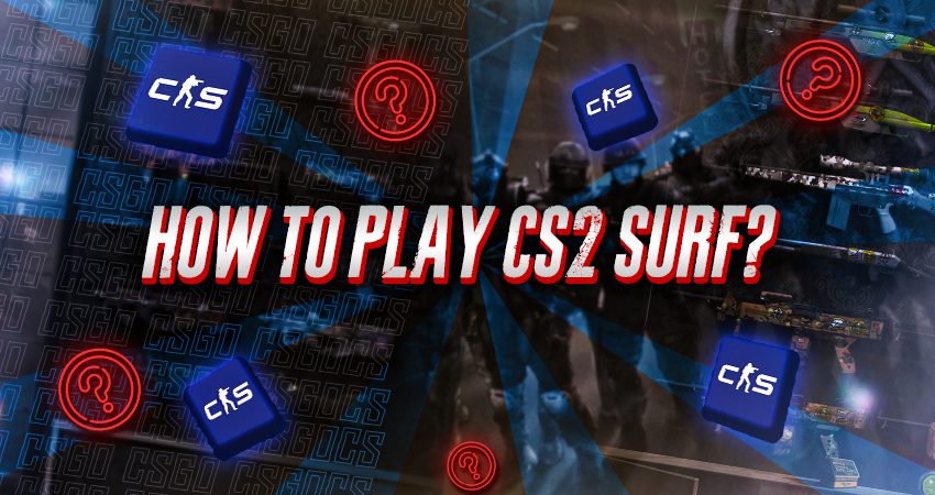 How To Play CS2 Surf?