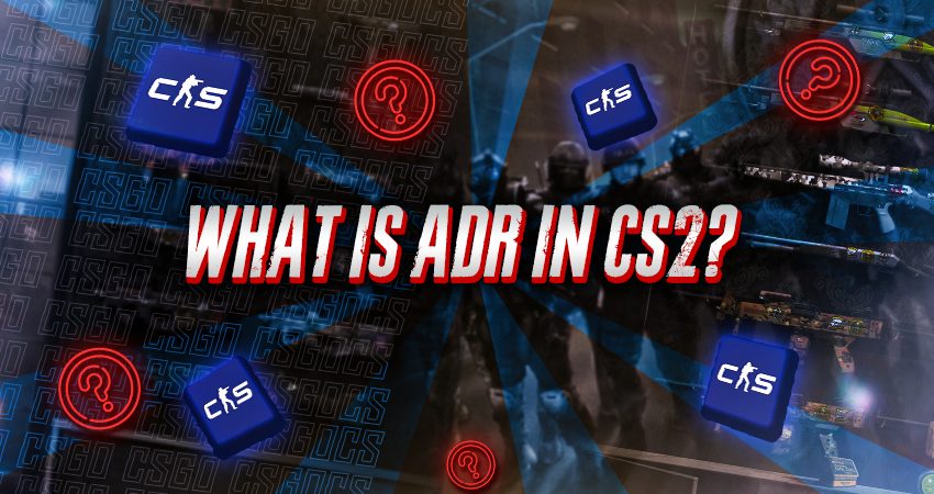 What Is ADR in CS2?