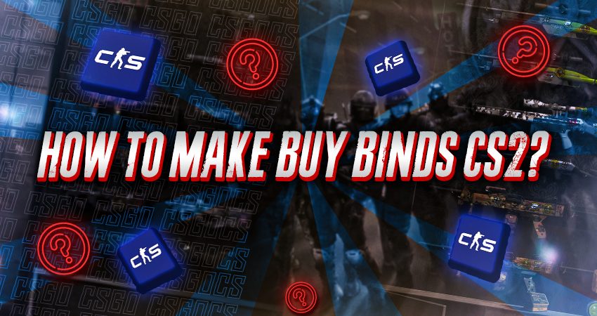 How To Make Buy Binds in CS2?