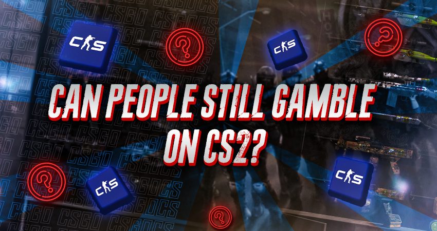 Can People Still Gamble on CS2?