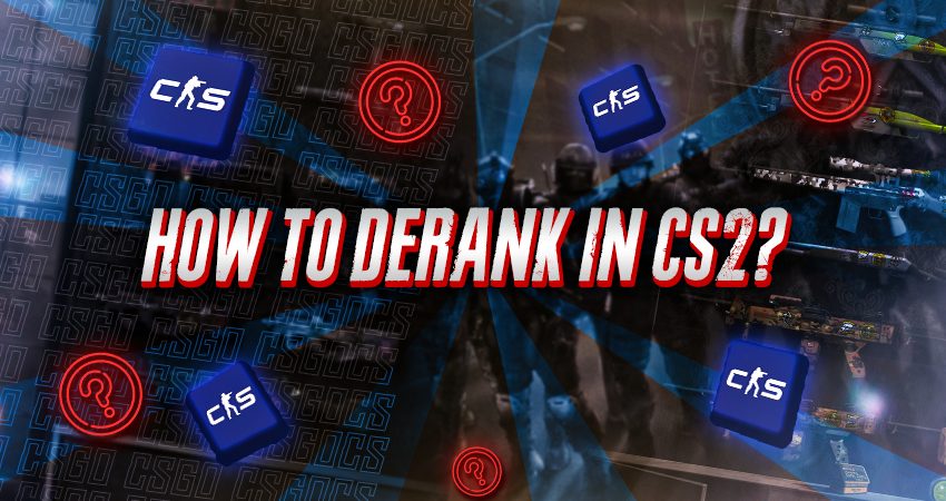 How to Derank in CS2?