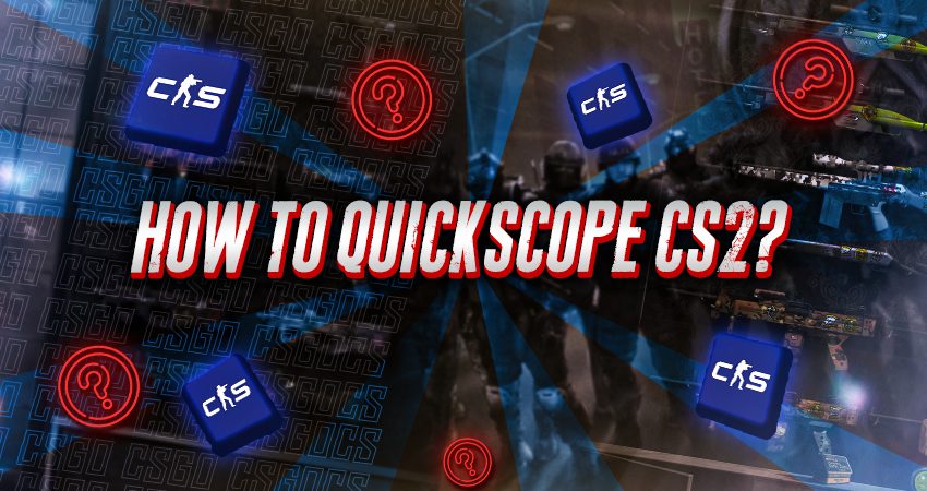 How To Quickscope in CS2?