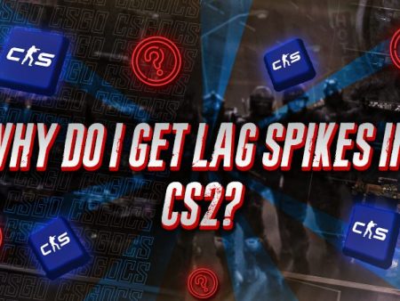 Why Do I Get Lag Spikes In CS2?