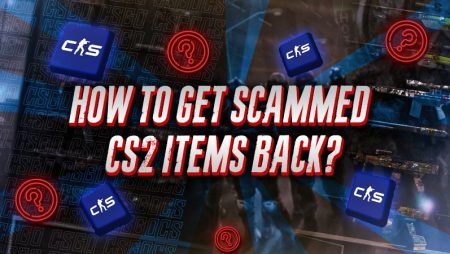 How to get Scammed CS2 Items Back?