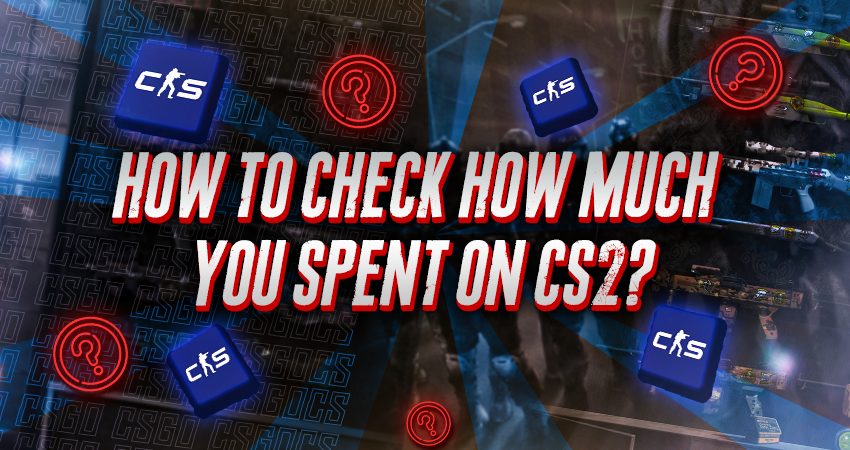 How to Check How Much You Spent On CS2?