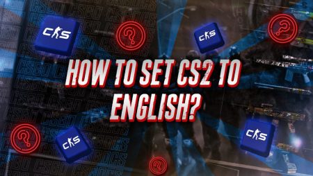 How to Set CS2 to English?