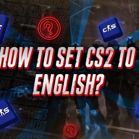 How to Set CS2 to English?