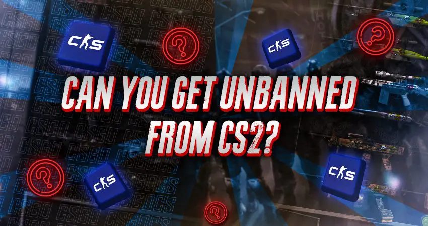 Can You Get Unbanned from CS2?