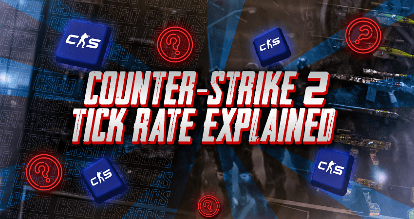 Counter-Strike 2 Tick Rate Explained