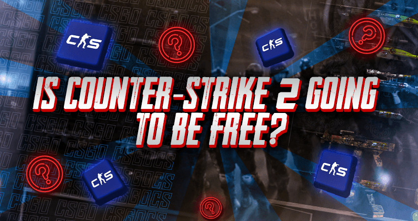 Is Counter-Strike 2 Going To Be Free?