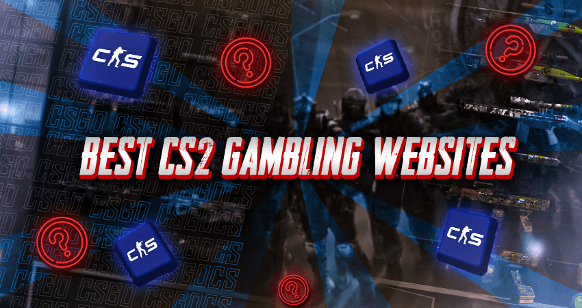 Best CS2 Gambling Websites