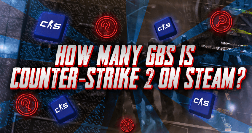 How Many GBs is Counter-Strike 2 on Steam?