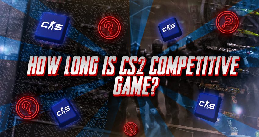 How Long is CS2 Competitive Game?