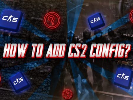 How to Add CS2 Config?