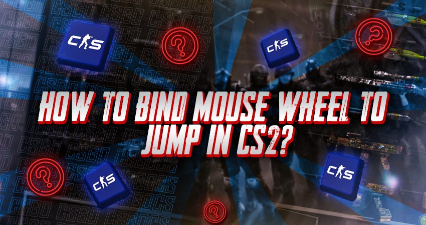 How to Bind Mouse Wheel to Jump in CS2?