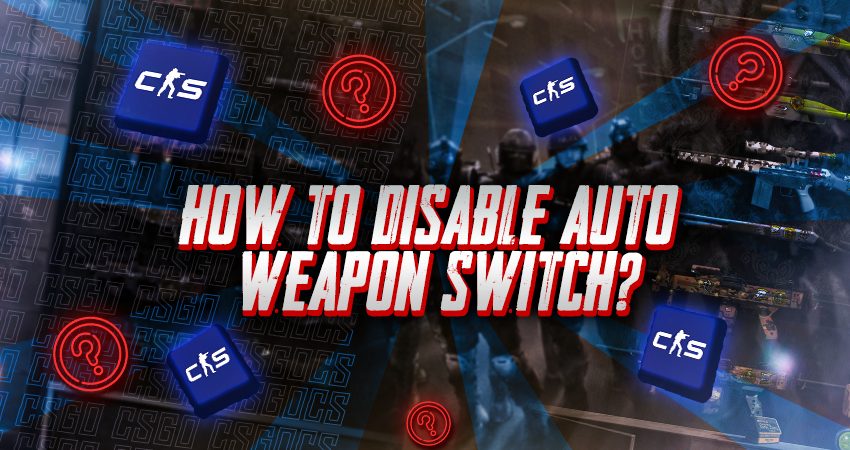 How to Disable Auto Weapon Switch in CS2?