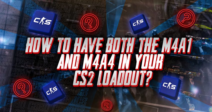 How to Have Both the M4A1 and M4A4 in Your CS2 Loadout?