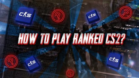 How to Play Ranked CS2?