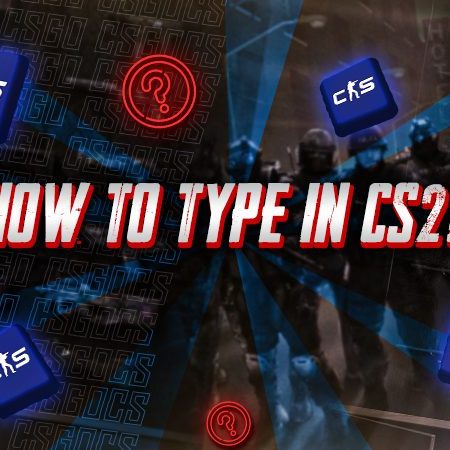 How to Type in CS2?