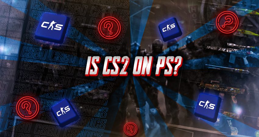 Is CS2 On PS?