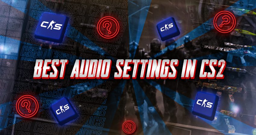 Best CS2 Audio Settings