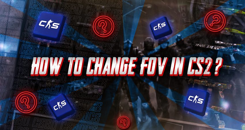 How to Change FOV in CS2?