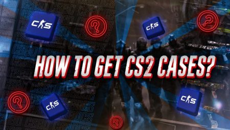 How to Get CS2 Cases?