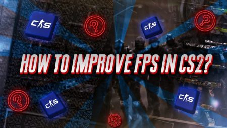 How to Improve FPS in CS2?