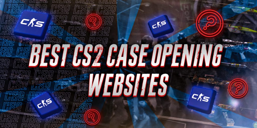 Best CS2 Case Opening Websites