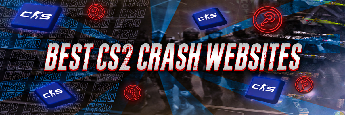 Best CS2 Crash Websites