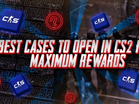 Best Cases to Open in CS2 for Maximum Rewards