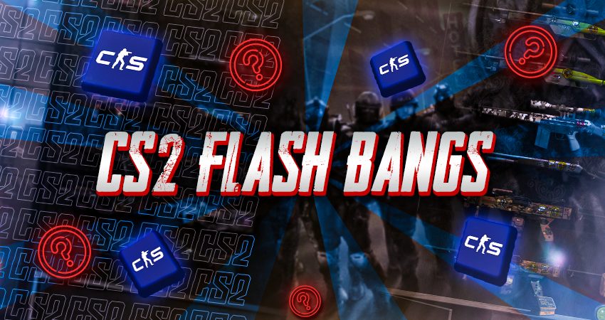 CS2 Flash Bangs
