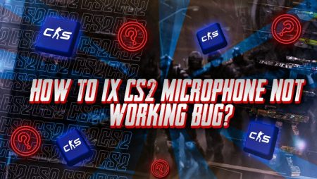 How To Fix CS2 Microphone Not Working Bug?