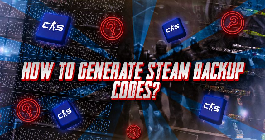 How to Generate Steam Backup Codes?