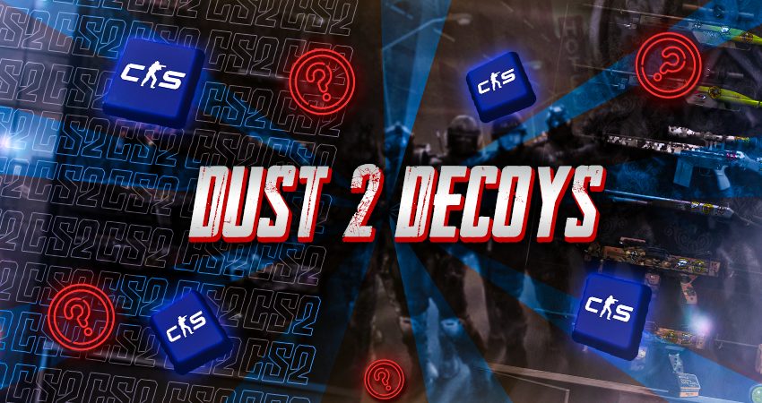 Dust 2 Decoys