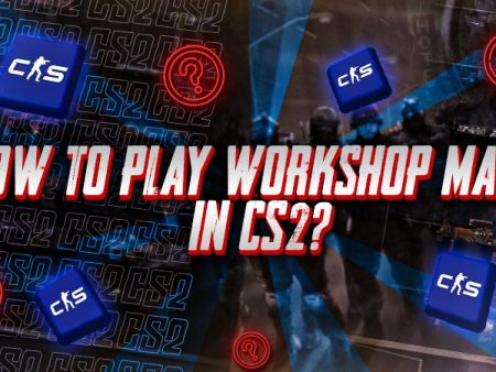 How To Play Workshop Maps In CS2?