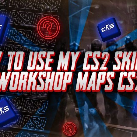 How To Use Your CS2 Skins In Workshop Maps CS2?