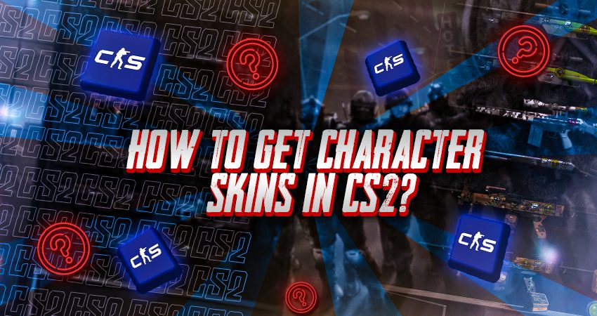 How to Get Character Skins (Agents) in CS2?