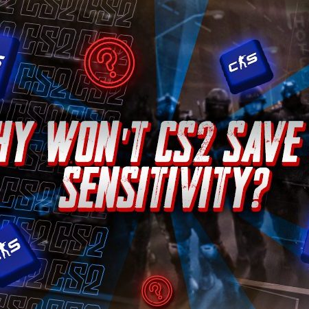 Why Won’t CS2 Save My Sensitivity?