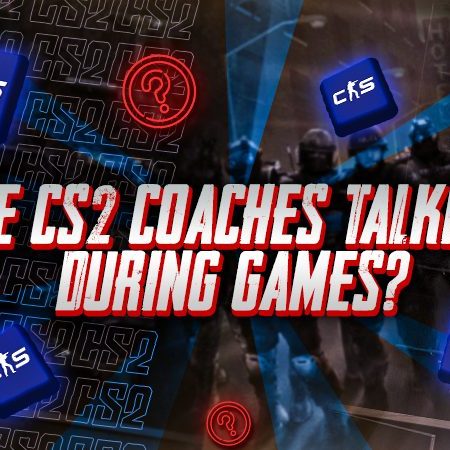 Are CS2 Coaches Talking During Games?