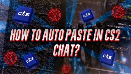 How To Auto Paste In CS2 Chat?