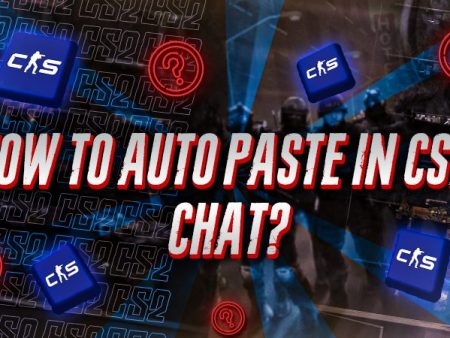 How To Auto Paste In CS2 Chat?