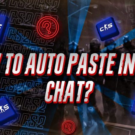 How To Auto Paste In CS2 Chat?