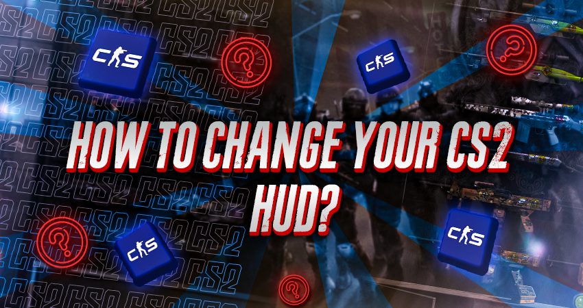 How To Change Your CS2 Hud?