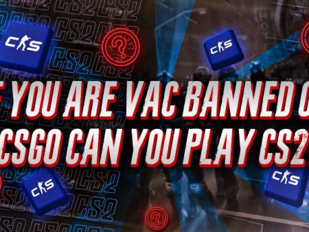 If You are VAC Banned On CSGO Can You Play CS2?​