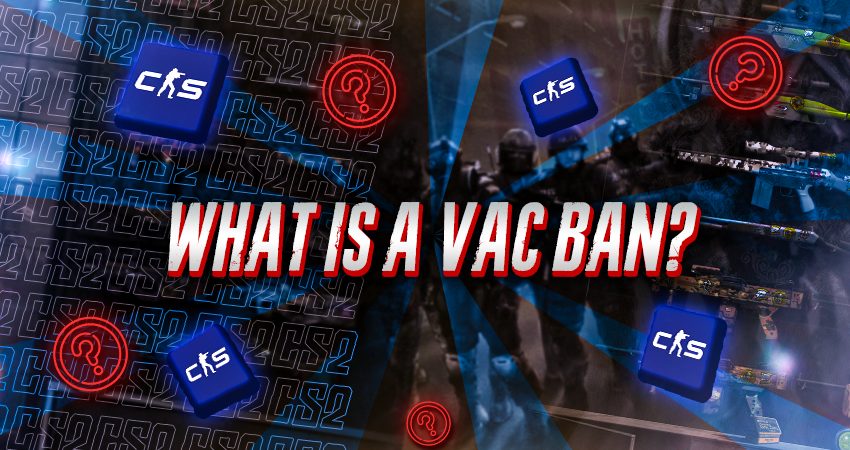 What Is A VAC Ban​