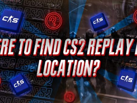 Where to Find CS2 Replay File Location?