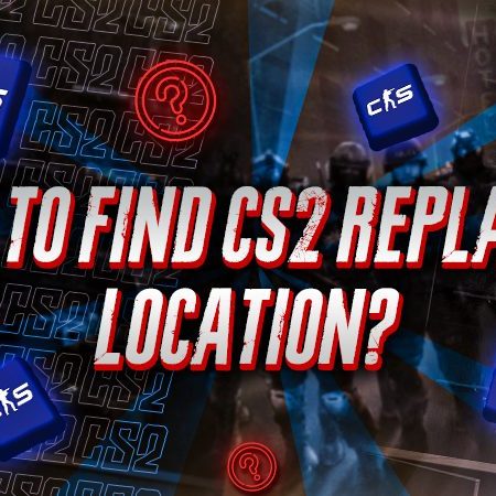 Where to Find CS2 Replay File Location?