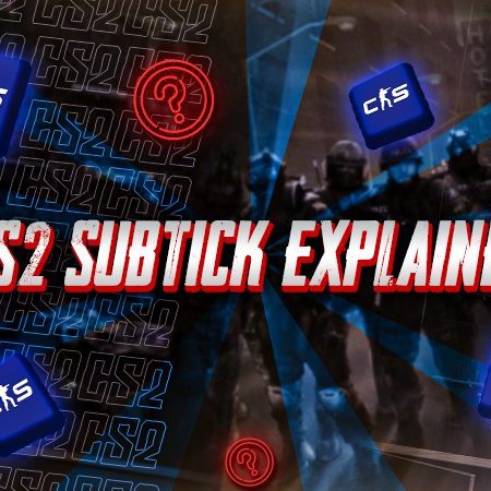 CS2 Tick Rate & Subtick System Explained