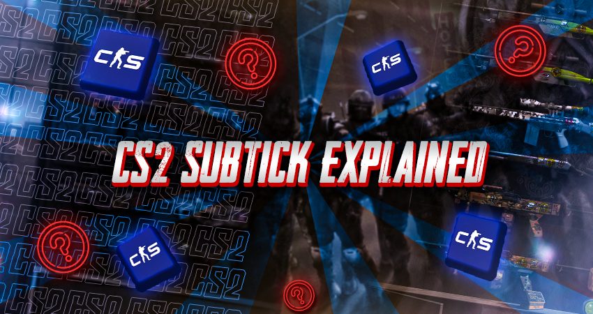 CS2 Tick Rate & Subtick System Explained